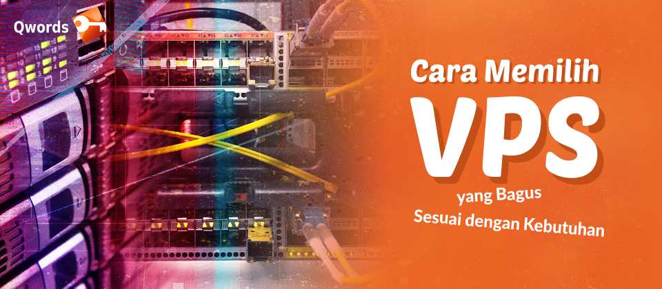 Cara Memilih VPS Linux yang Sesuai dengan Kebutuhan Bisnis Anda