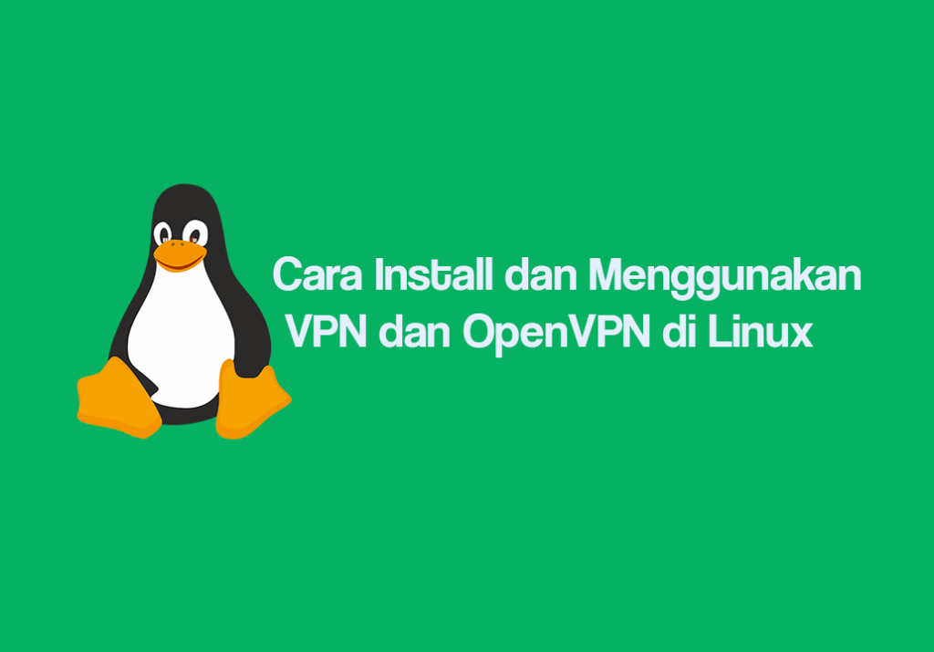 Menggunakan VPS Linux untuk Menyediakan Layanan VPN Bisnis yang Aman